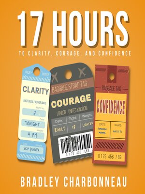 cover image of 17 Hours to More Clarity, Courage, and Confidence